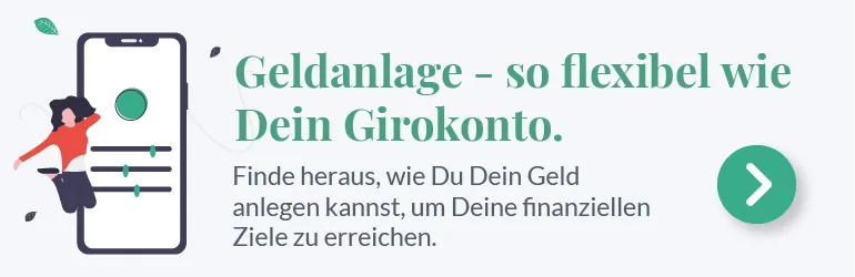 Geldanlage, so flexibel wie Dein Girokonto